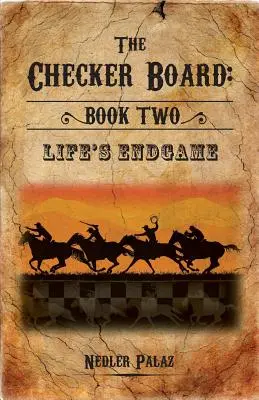 Tabla de șah: Cartea a doua: Life's Endgame - The Checker Board: Book Two: Life's Endgame