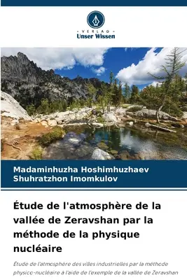Tude de l'atmosphre de la valle de Zeravshan par la mthode de la physique nuclaire - tude de l'atmosphre de la valle de Zeravshan par la mthode de la physique nuclaire