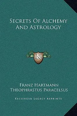 Secretele alchimiei și astrologiei - Secrets Of Alchemy And Astrology