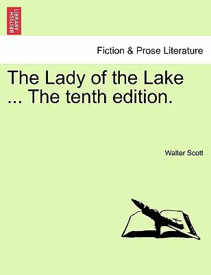 The Lady of the Lake ... ediția a zecea. - The Lady of the Lake ... the Tenth Edition.