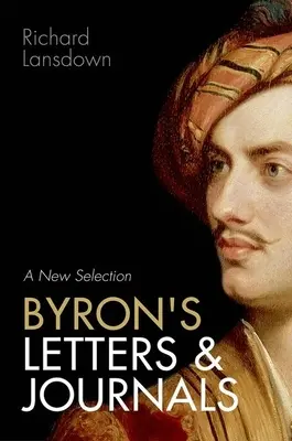Scrisorile și jurnalele lui Byron: O nouă selecție - Byron's Letters and Journals: A New Selection