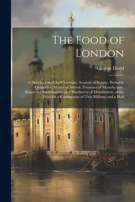 The Food of London: O schiță a principalelor varietăți, a surselor de aprovizionare, a cantităților probabile, a modurilor de sosire, a proceselor de fabricare, S - The Food of London: A Sketch of the Chief Varieties, Sources of Supply, Probable Quantities, Modes of Arrival, Processes of Manufacture, S