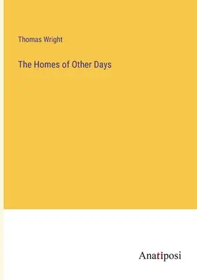 Casele de altădată - The Homes of Other Days