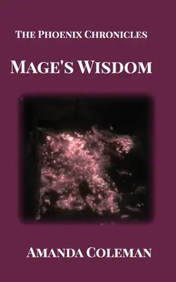 Înțelepciunea magului: Cronicile Phoenix - Mage's Wisdom: The Phoenix Chronicles