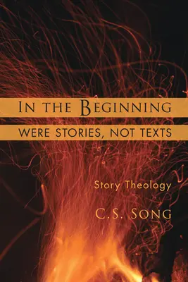 La început au fost poveștile, nu textele: Teologia poveștilor - In the Beginning Were Stories, Not Texts: Story Theology