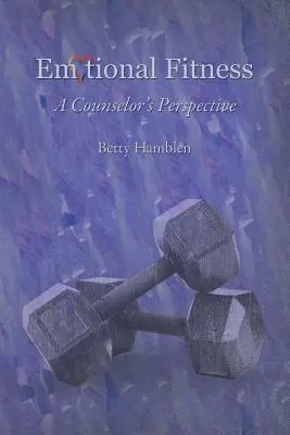 Fitness emoțional: Perspectiva unui consilier - Emotional Fitness: A Counselor's Perspective