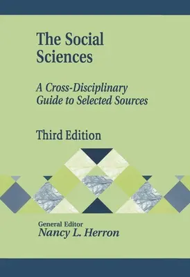 Științele sociale: Un ghid interdisciplinar al surselor selectate [A Cross-Disciplinary Guide to Selected Sources - The Social Sciences: A Cross-Disciplinary Guide to Selected Sources