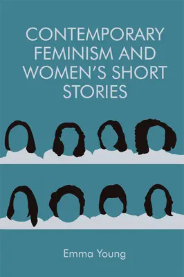Feminismul contemporan și povestirile scurte ale femeilor - Contemporary Feminism and Women's Short Stories