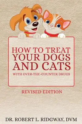 Cum să vă tratați câinii și pisicile cu medicamente fără prescripție medicală - How to Treat Your Dogs and Cats with Over-the-Counter Drugs