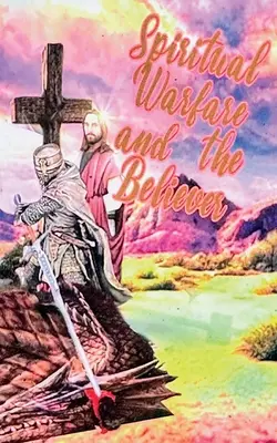 Războiul spiritual și credinciosul - Spiritual Warfare and the Believer