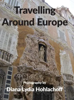 Călătorind prin Europa - Travelling Around Europe