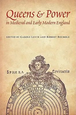 Regine și putere în Anglia medievală și modernă timpurie - Queens & Power in Medieval and Early Modern England