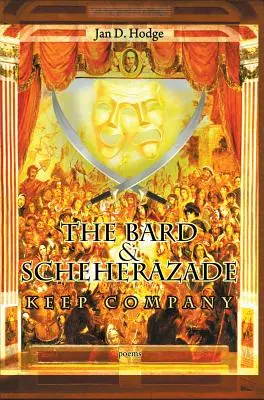 Bardul și Șeherezada țin companie: Poezii - The Bard & Scheherazade Keep Company: Poems