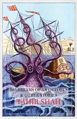 Visele de zi ale unui caracatiță și alte povestiri - Daydreams of an Octopus & Other Stories