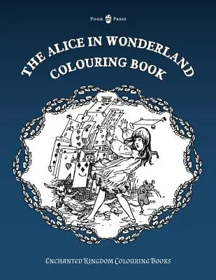 Cartea de colorat Alice în Țara Minunilor - The Alice in Wonderland Colouring Book