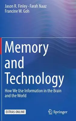 Memorie și tehnologie: Cum folosim informațiile din creier și din lume - Memory and Technology: How We Use Information in the Brain and the World
