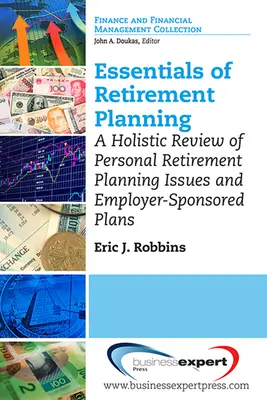 Esențialul planificării pensionării: O revizuire holistică a pensionării personale - Essentials of Retirement Planning: A Holistic Review of Personal Retirement