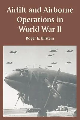 Transport aerian și operațiuni aeropurtate în Al Doilea Război Mondial - Airlift and Airborne Operations in World War II
