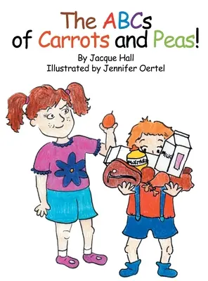 Abecedarul morcovilor și al mazărelor (The ABCs of Carrots and Peas) - The ABCs of Carrots and Peas
