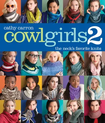 Cowl Girls 2: Tricoturile preferate ale gâtului - Cowl Girls 2: The Neck's Favorite Knits