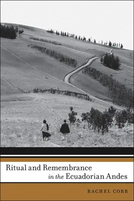 Ritual și amintire în Anzii ecuadorieni - Ritual and Remembrance in the Ecuadorian Andes