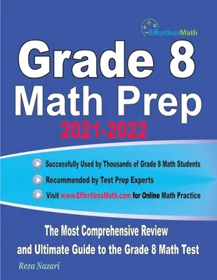 Grade 8 Math Prep 2021-2022: Cea mai cuprinzătoare revizuire și cel mai bun ghid pentru testul de matematică Grade 8 - Grade 8 Math Prep 2021-2022: The Most Comprehensive Review and Ultimate Guide to the Grade 8 Math Test
