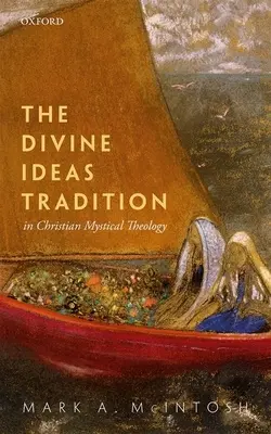 Tradiția ideilor divine în teologia mistică creștină - The Divine Ideas Tradition in Christian Mystical Theology