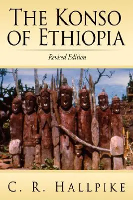 Konso din Etiopia: Un studiu al valorilor unui popor cushitic de est - The Konso of Ethiopia: A Study of the Values of an East Cushitic People