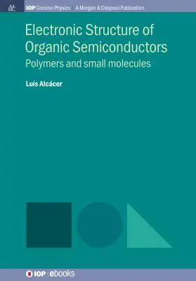 Structura electronică a semiconductorilor organici: Polimeri și molecule mici - Electronic Structure of Organic Semiconductors: Polymers and Small Molecules