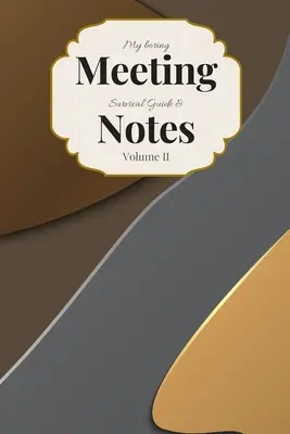 Ghidul meu de supraviețuire la întâlnirile plictisitoare și notițe: Caiet de ședințe 6x9 și carte puzzle - My Boring Meeting Survival Guide & Notes: 6x9 Meeting Notebook and Puzzle Book