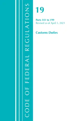 Code of Federal Regulations, Title 19 Customs Duties 141-199, revizuit la 1 aprilie 2021 (Oficiul Registrului Federal (U S )) - Code of Federal Regulations, Title 19 Customs Duties 141-199, Revised as of April 1, 2021 (Office of the Federal Register (U S ))