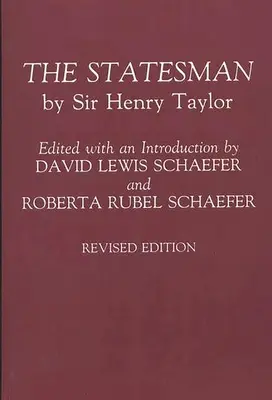 The Statesman: De Sir Henry Taylor Ediție revizuită - The Statesman: By Sir Henry Taylor Revised Edition