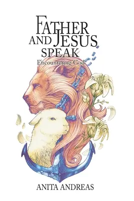 Tatăl și Iisus vorbesc: Întâlnirea cu Dumnezeu - Father and Jesus Speak: Encountering God