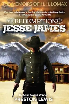 Răscumpărarea lui Jesse James: Cartea a doua a memoriilor lui H. H. Lomax - The Redemption of Jesse James: Book Two of the Memoirs of H. H. Lomax