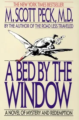 Un pat lângă fereastră: Un roman de mister și răscumpărare - A Bed by the Window: A Novel Of Mystery And Redemption