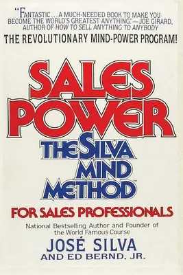 Puterea vânzărilor: Metoda Silva Mind pentru profesioniștii din vânzări: The Silva Mind Method for Sales Professionals: The Silva Mind Method for Sales Professionals - Sales Power: The Silva Mind Method for Sales Professionals: The Silva Mind Method for Sales Professionals