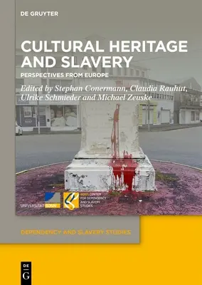 Patrimoniul cultural și sclavia: Perspective din Europa - Cultural Heritage and Slavery: Perspectives from Europe