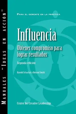 Influență: Câștigarea angajamentului, obținerea de rezultate 2ED (spaniolă pentru America Latină) - Influence: Gaining Commitment, Getting Results 2ED (Spanish for Latin America)