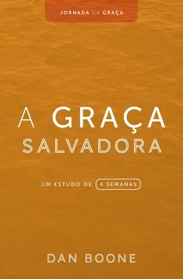 A Graa Salvadora: Un studiu de 4 săptămâni - A Graa Salvadora: Um estudo de 4 semanas