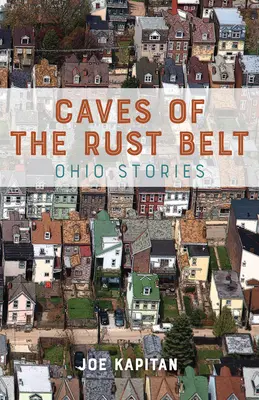 Peșteri din centura de rugină: Povești din Ohio - Caves of the Rust Belt: Ohio Stories