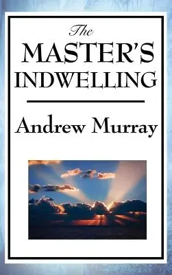 Locuirea Maestrului - The Master's Indwelling