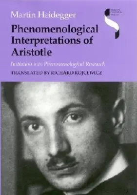 Interpretări fenomenologice ale lui Aristotel: Inițiere în cercetarea fenomenologică - Phenomenological Interpretations of Aristotle: Initiation Into Phenomenological Research