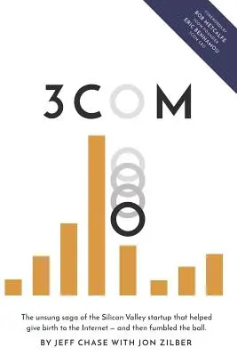 3Com: saga neștiută a start-up-ului din Silicon Valley care a contribuit la nașterea internetului - și apoi a pierdut mingea. - 3Com: The unsung saga of the Silicon Valley startup that helped give birth to the Internet-and then fumbled the ball.