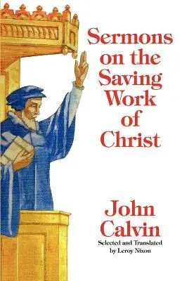 Predici despre lucrarea mântuitoare a lui Hristos - Sermons on the Saving Work of Christ