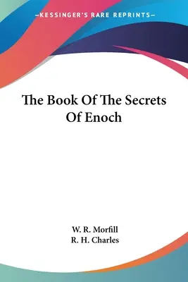 Cartea secretelor lui Enoh (The Book Of The Secrets Of Enoch) - The Book Of The Secrets Of Enoch