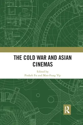 Războiul rece și cinematografele asiatice - The Cold War and Asian Cinemas