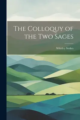 Colocviul celor doi înțelepți (The Colloquy of the Two Sages) - The Colloquy of the Two Sages
