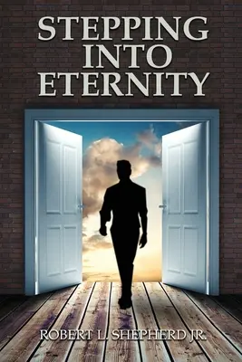 Pășind în veșnicie - Stepping into Eternity