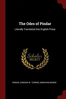 Odele lui Pindar: Literally Translated Into English Prose - The Odes of Pindar: Literally Translated Into English Prose