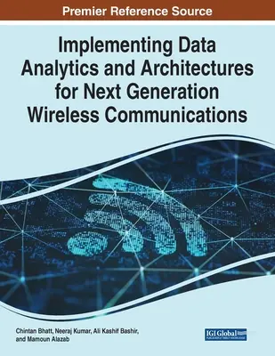 Implementarea analizei datelor și a arhitecturilor pentru următoarea generație de comunicații fără fir - Implementing Data Analytics and Architectures for Next Generation Wireless Communications